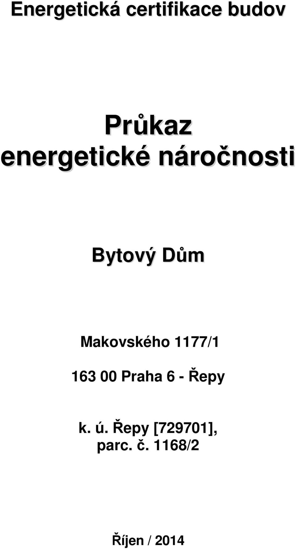 Makovského 1177/1 163 00 Praha 6 - Řepy