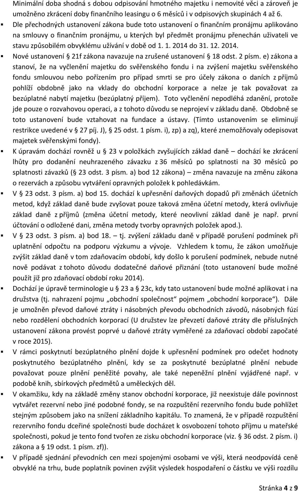 obvyklému užívání v době od 1. 1. 2014 do 31. 12. 2014. Nové ustanovení 21f zákona navazuje na zrušené ustanovení 18 odst. 2 písm.