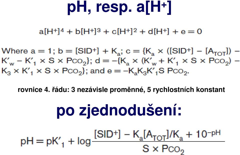 řádu: 3 nezávisle