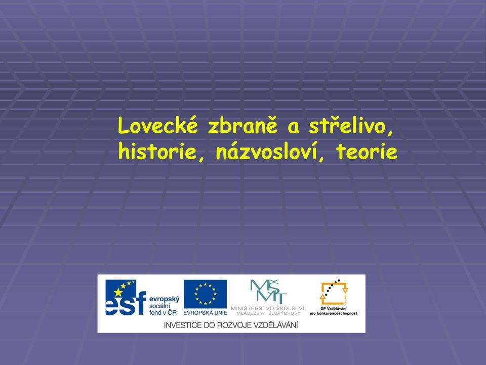 střelivo,