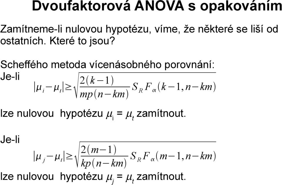 Scheffého metoda vícenásobného porovnání: Je-li i t 2 k 1 mp n km S F R k 1, n