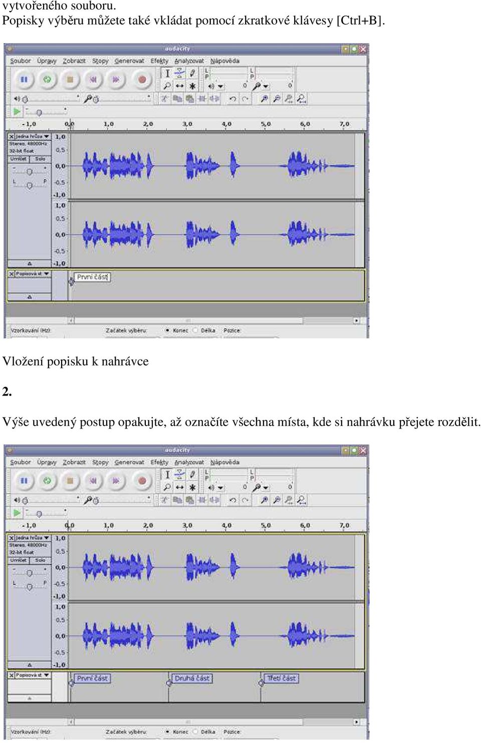 klávesy [Ctrl+B]. Vložení popisku k nahrávce 2.