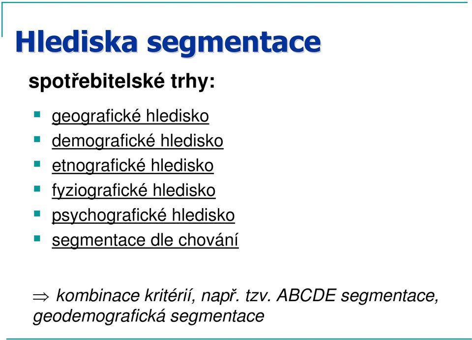 hledisko psychografické hledisko segmentace dle chování