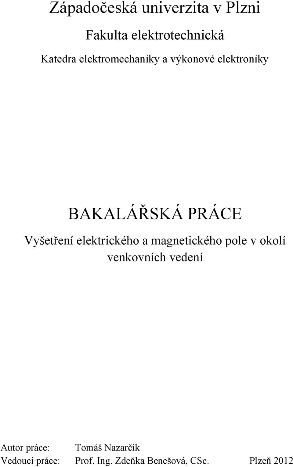 elektrického a magnetického pole v okolí venkovních vedení Autor