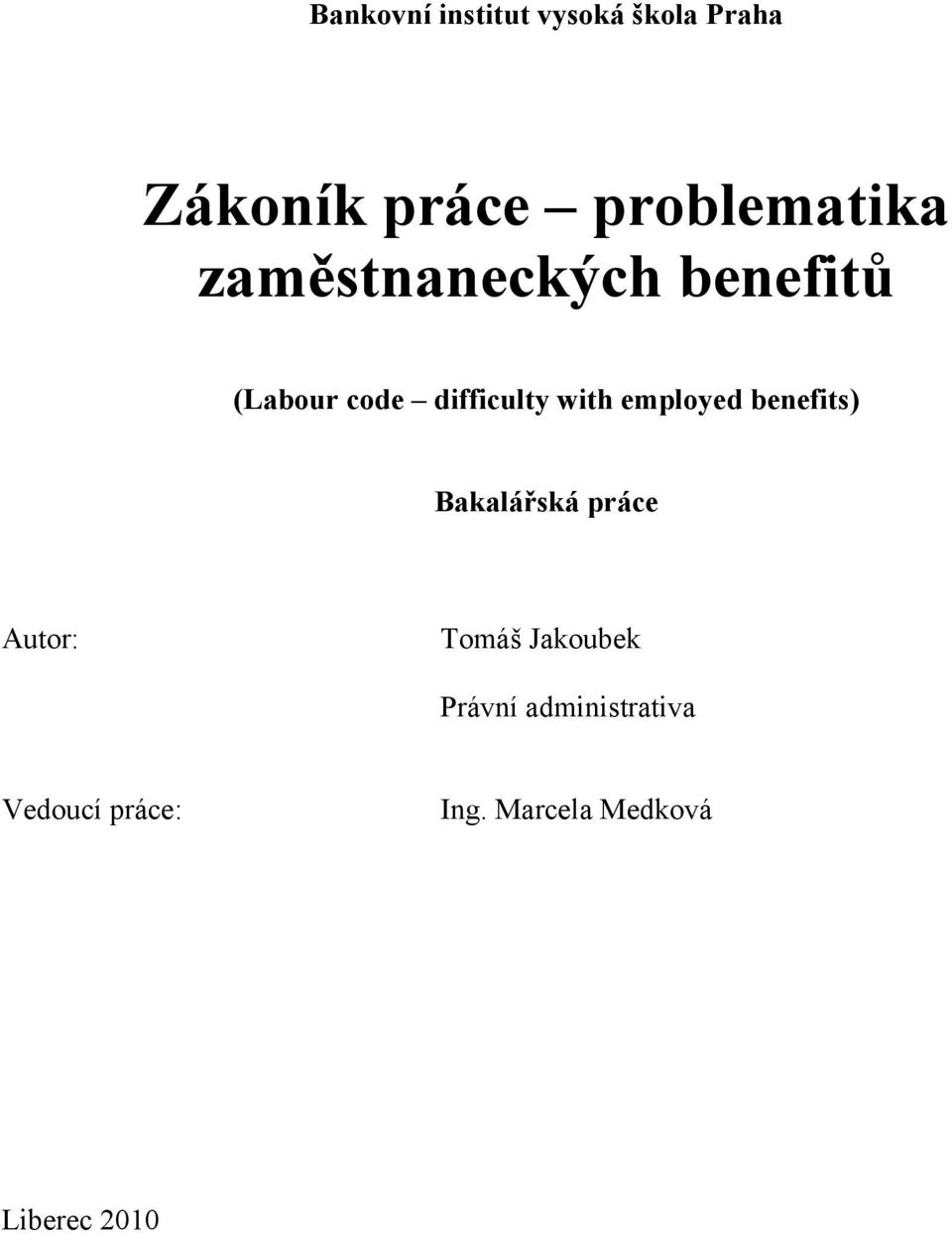 with employed benefits) Bakalářská práce Autor: Tomáš