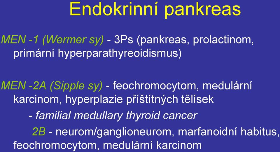 karcinom, hyperplazie příštítných tělísek - familial medullary thyroid cancer