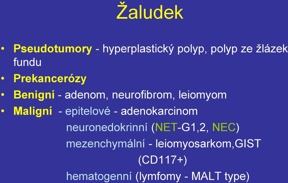 epitelové - adenokarcinom neuronedokrinní (NET-G1,2, NEC)