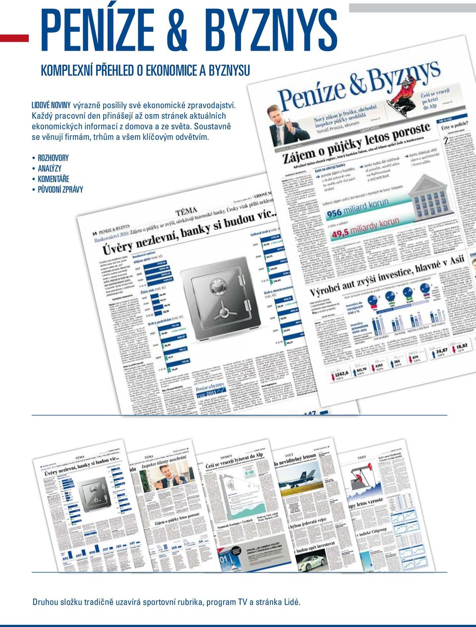Každý pracovní den přinášejí až osm stránek aktuálních ekonomických informací z domova a ze světa.