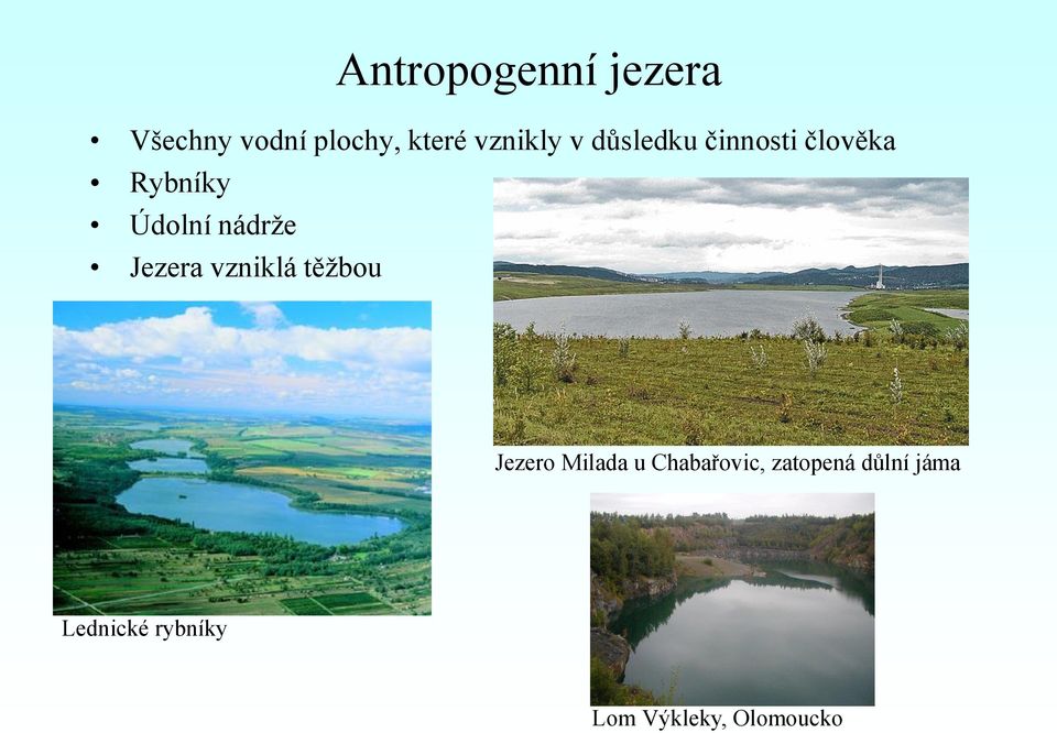 nádrže Jezera vzniklá těžbou Jezero Milada u