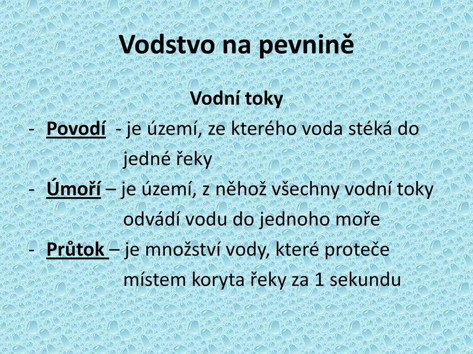 něhož všechny vodní toky odvádí vodu do jednoho moře -