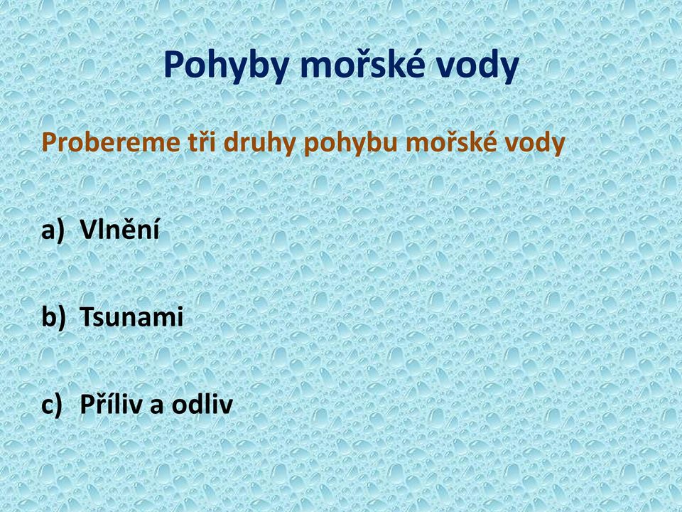 pohybu mořské vody a)