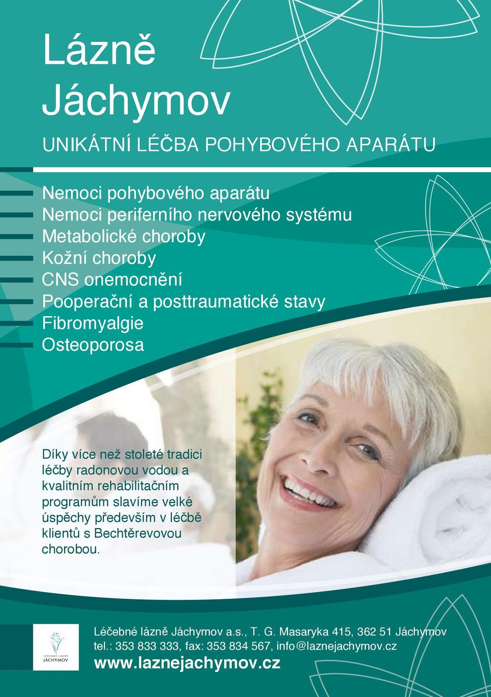 radonovou vodou a kvalitním rehabilita ním program m slavíme velké úsp chy p edevším v lé b klient s Becht revovou chorobou.