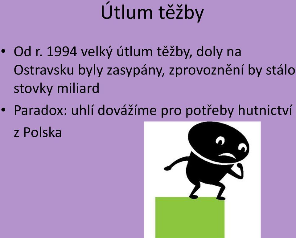 Ostravsku byly zasypány, zprovoznění by