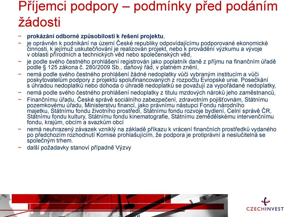 poplatník daně z příjmu na finančním úřadě podle 125 zákona č. 280/2009 Sb.