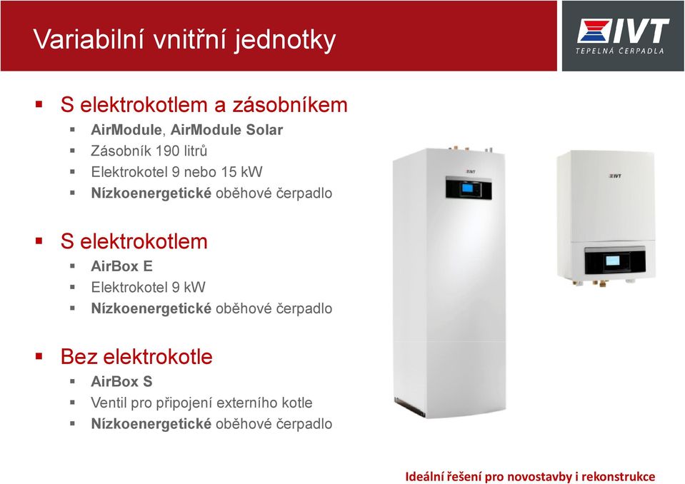 Elektrokotel 9 kw Nízkoenergetické oběhové čerpadlo Bez elektrokotle AirBox S Ventil pro