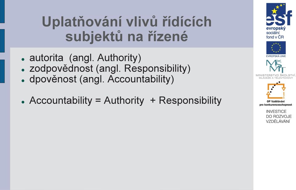 Responsibility) dpověnost (angl.