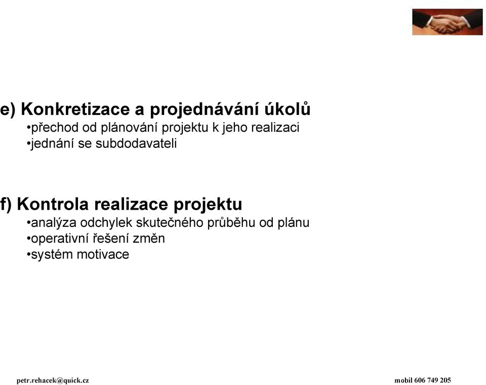 subdodavateli f) Kontrola realizace projektu analýza