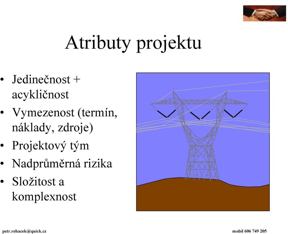 náklady, zdroje) Projektový tým