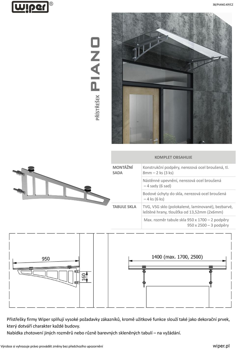 laminované), bezbarvé, leštěné hrany, tloušťka od 13,52mm (2x6mm) Max.