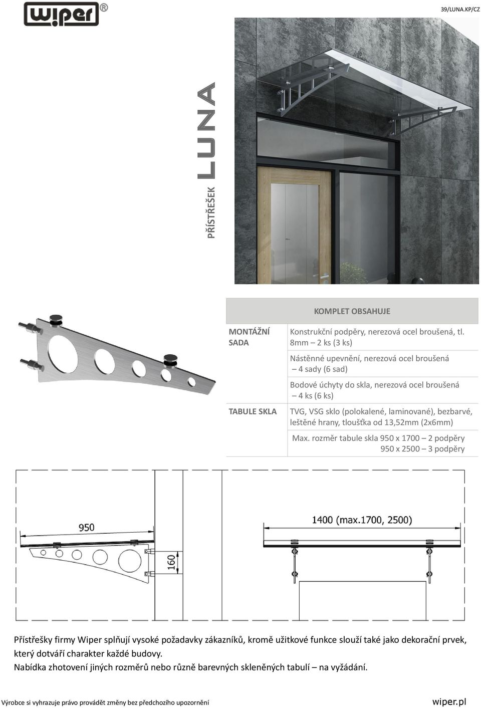 laminované), bezbarvé, leštěné hrany, tloušťka od 13,52mm (2x6mm) Max.