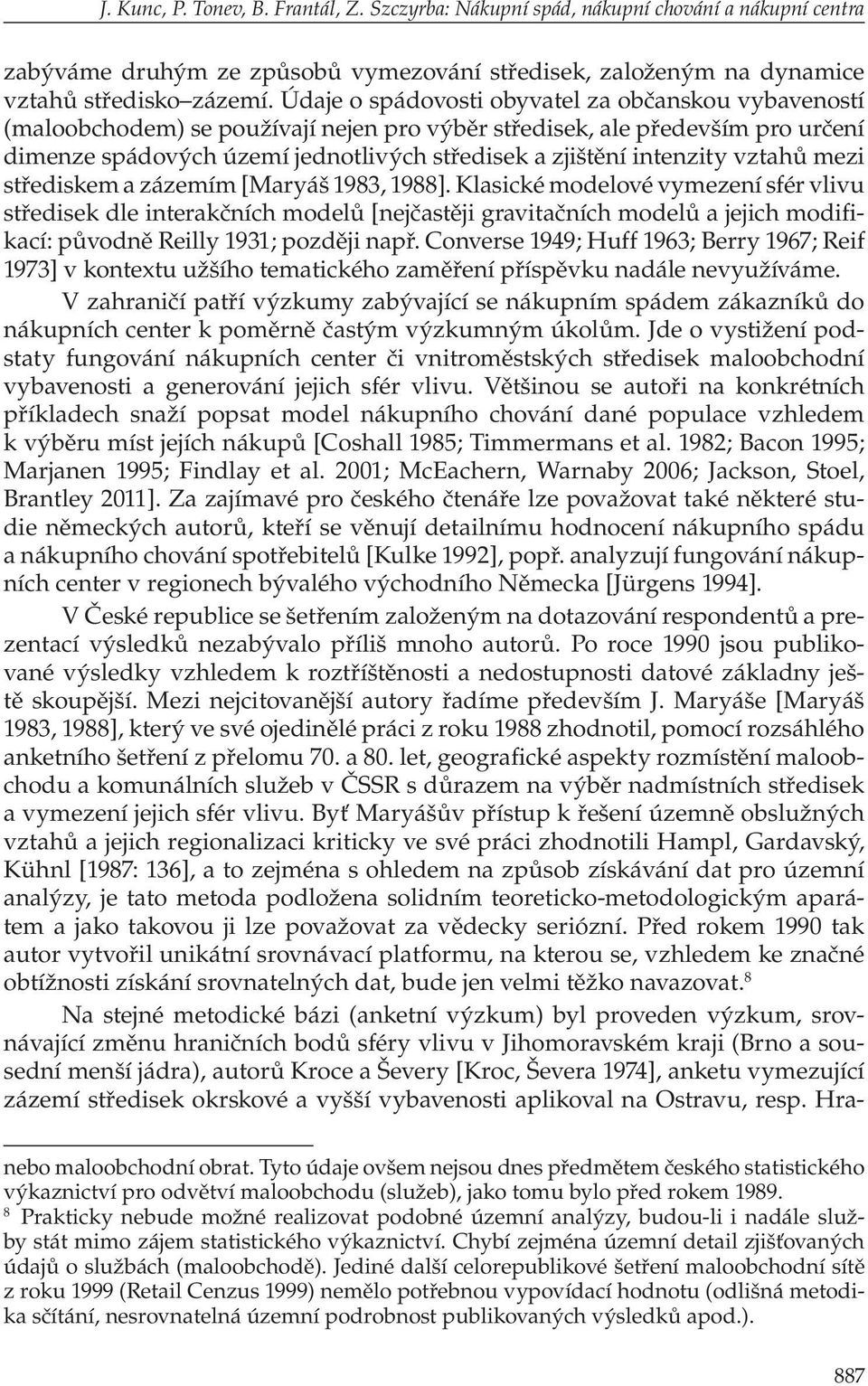 intenzity vztahů mezi střediskem a zázemím [Maryáš 1983, 1988].