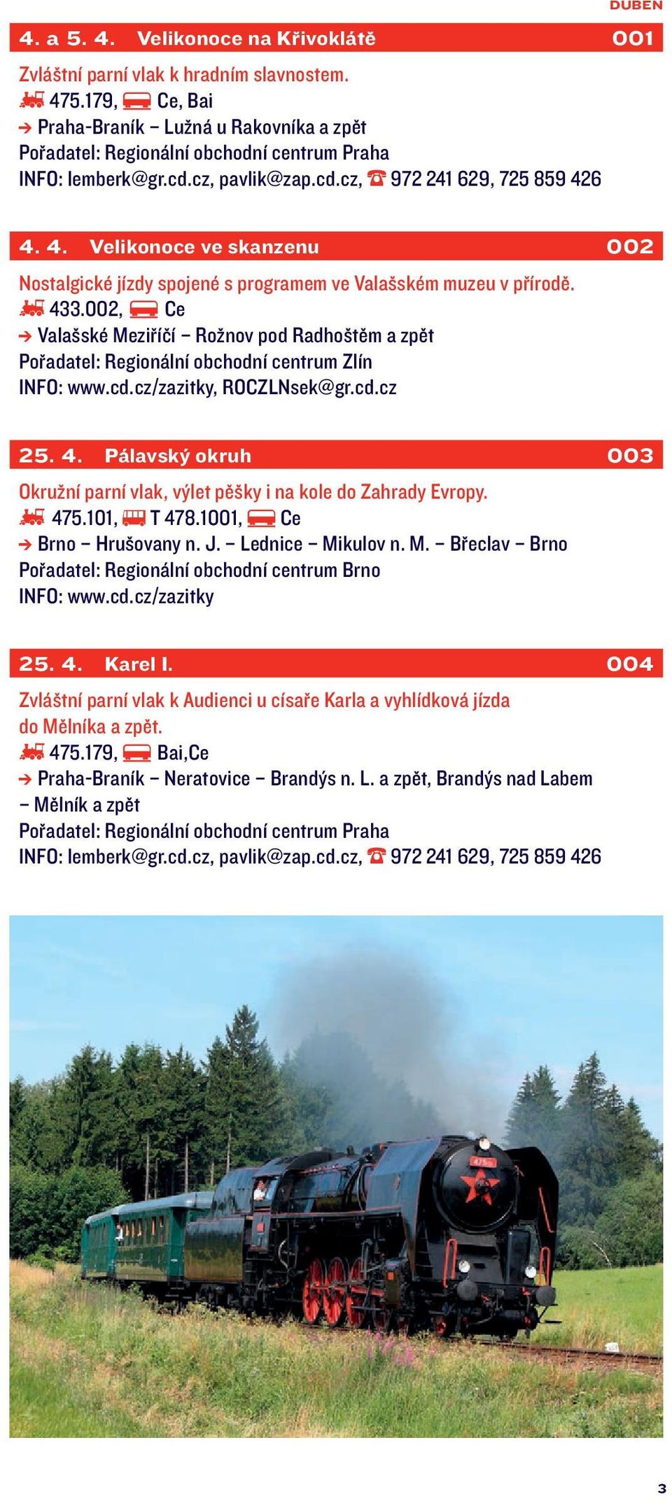 6 4. 4. Velikonoce ve skanzenu 002 Nostalgické jízdy spojené s programem ve Valašském muzeu v přírodě. 433.