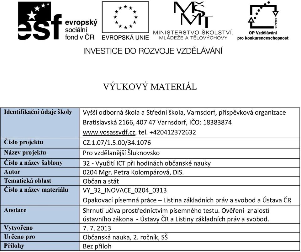 1076 Pro vzdělanější Šluknovsko 32 - Využití ICT při hodinách občanské nauky 0204 Mgr. Petra Kolompárová, DiS.