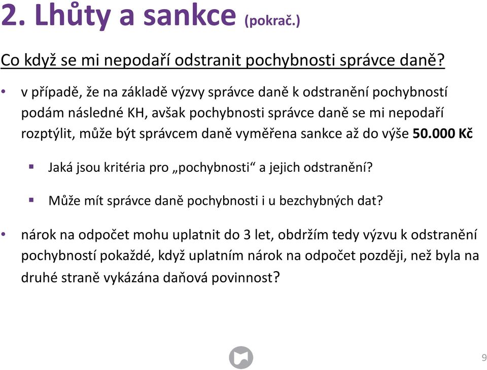 může být správcem daně vyměřena sankce až do výše 50.000 Kč Jaká jsou kritéria pro pochybnosti a jejich odstranění?