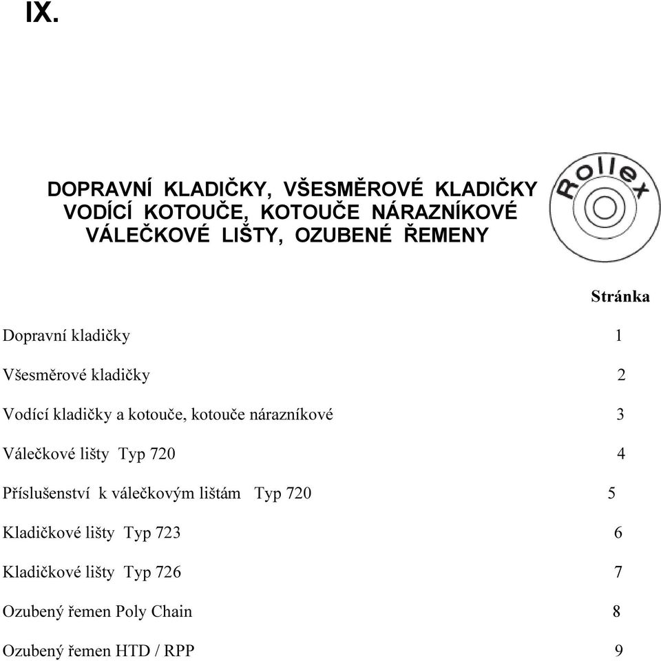 kotouče nárazníkové 3 Válečkové lišty Typ 720 4 Příslušenství k válečkovým lištám Typ 720 5