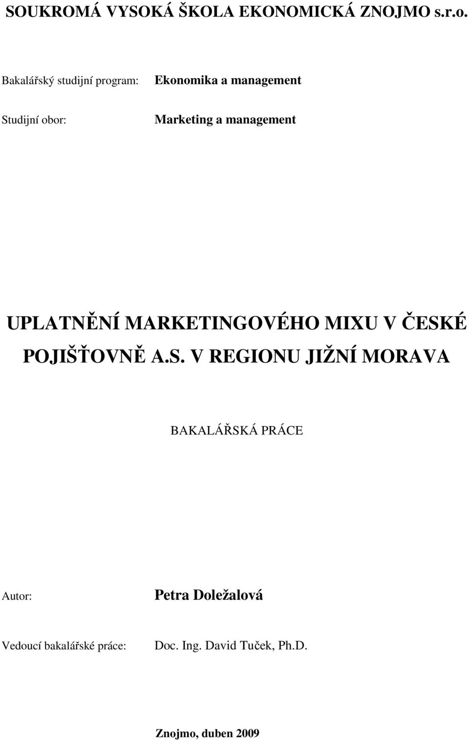 management UPLATNĚNÍ MARKETINGOVÉHO MIXU V ČESK