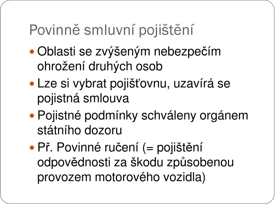 Pojistné podmínky schváleny orgánem státního dozoru Př.