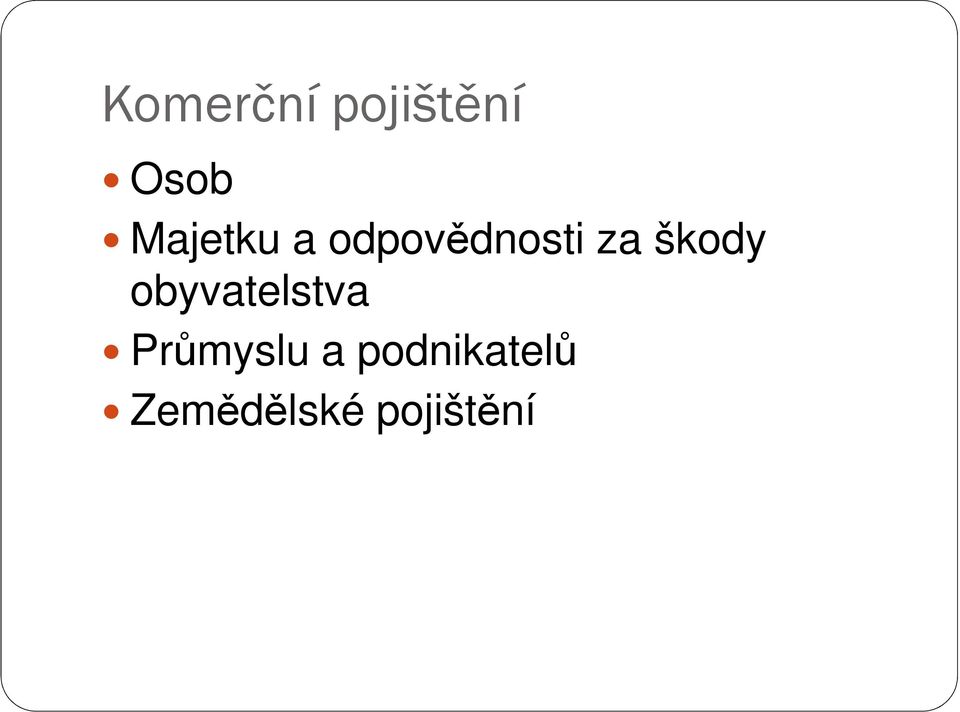 škody obyvatelstva Průmyslu