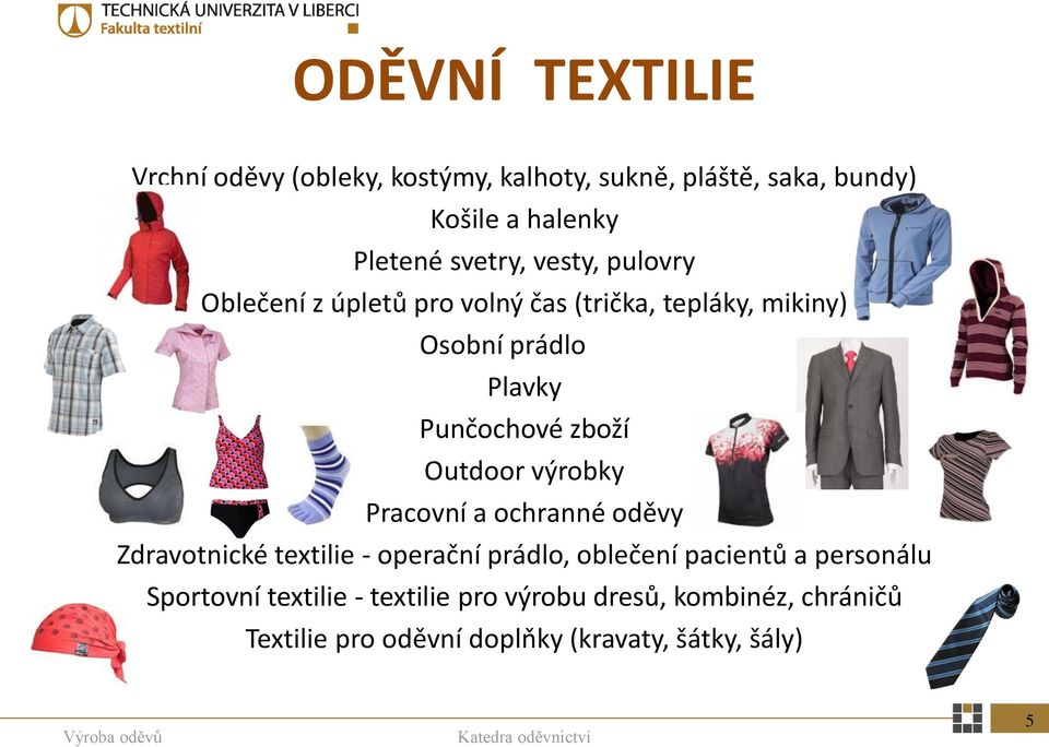 zboží Outdoor výrobky Pracovní a ochranné oděvy Zdravotnické textilie - operační prádlo, oblečení pacientů a