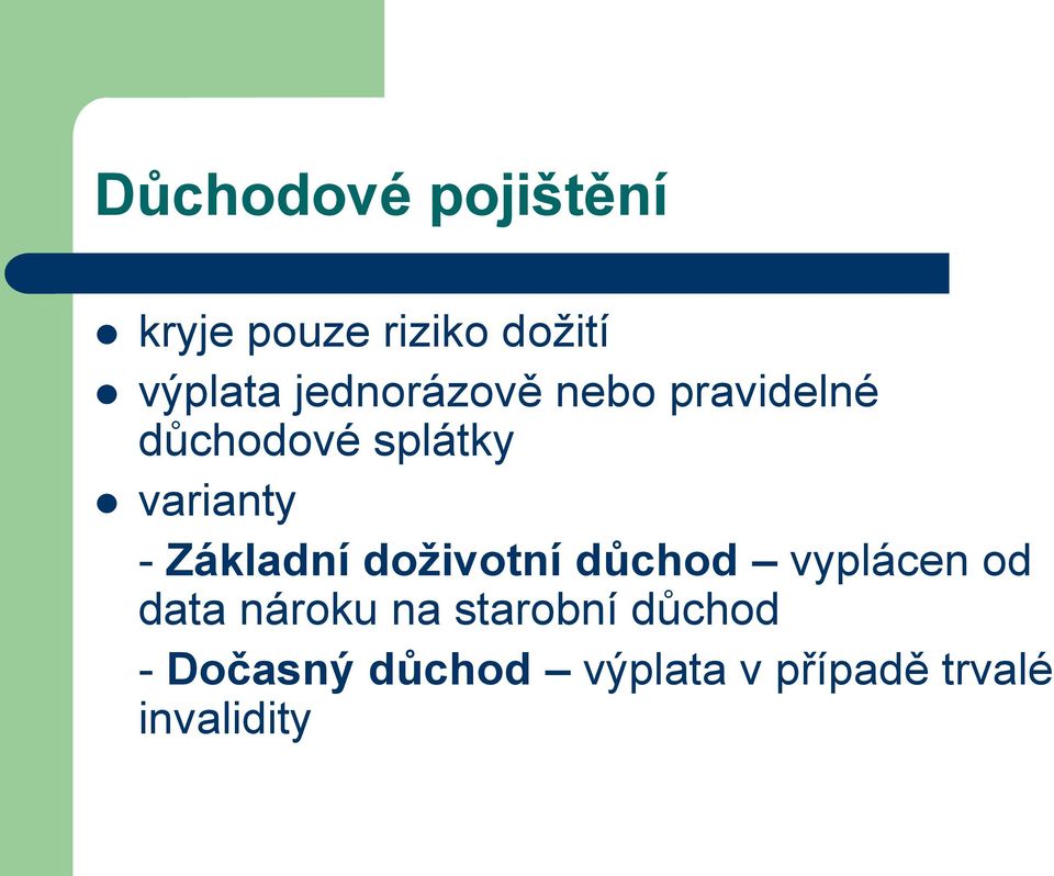 Základní doživotní důchod vyplácen od data nároku na