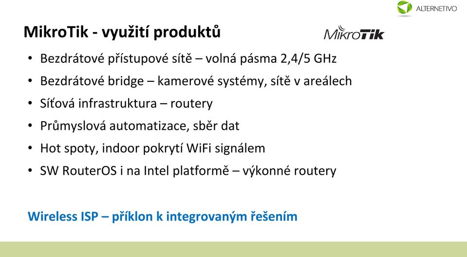 Průmyslová automatizace, sběr dat Hot spoty, indoor pokrytí WiFi signálem SW