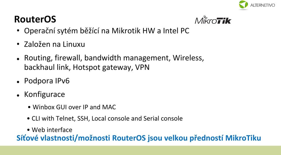 IPv6 Konfigurace Winbox GUI over IP and MAC CLI with Telnet, SSH, Local console and