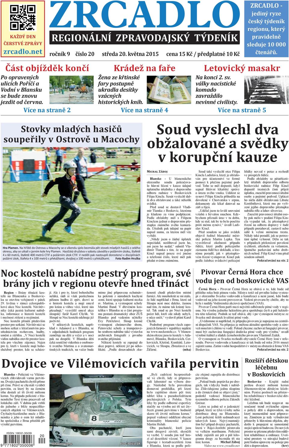 Více na straně 4 ZRCADLO - jediný ryze český týdeník regionu, který pravidelně sleduje 10 000 čtenářů. Letovický masakr Na konci 2. sv. války nacistické komado zavraždilo nevinné civilisty.