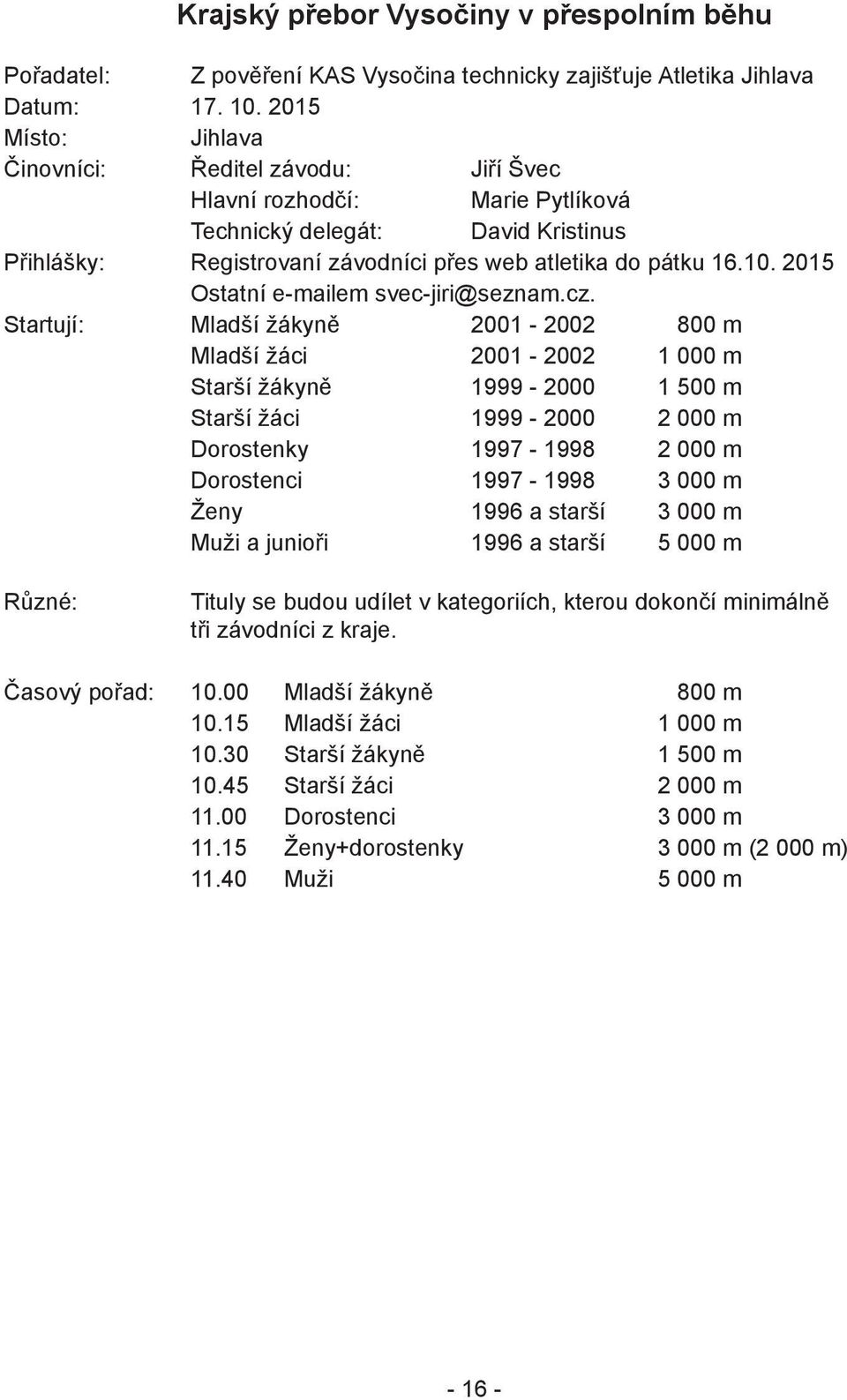 2015 Ostatní e-mailem svec-jiri@seznam.cz.