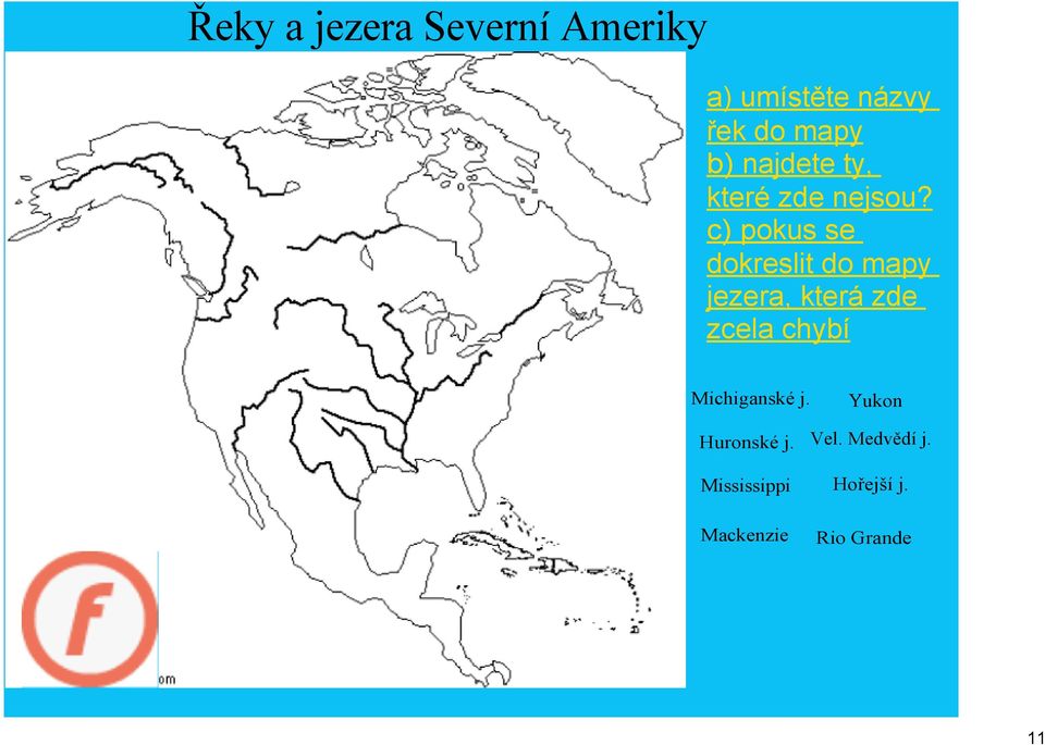 c) pokus se dokreslit do mapy jezera, která zde zcela chybí