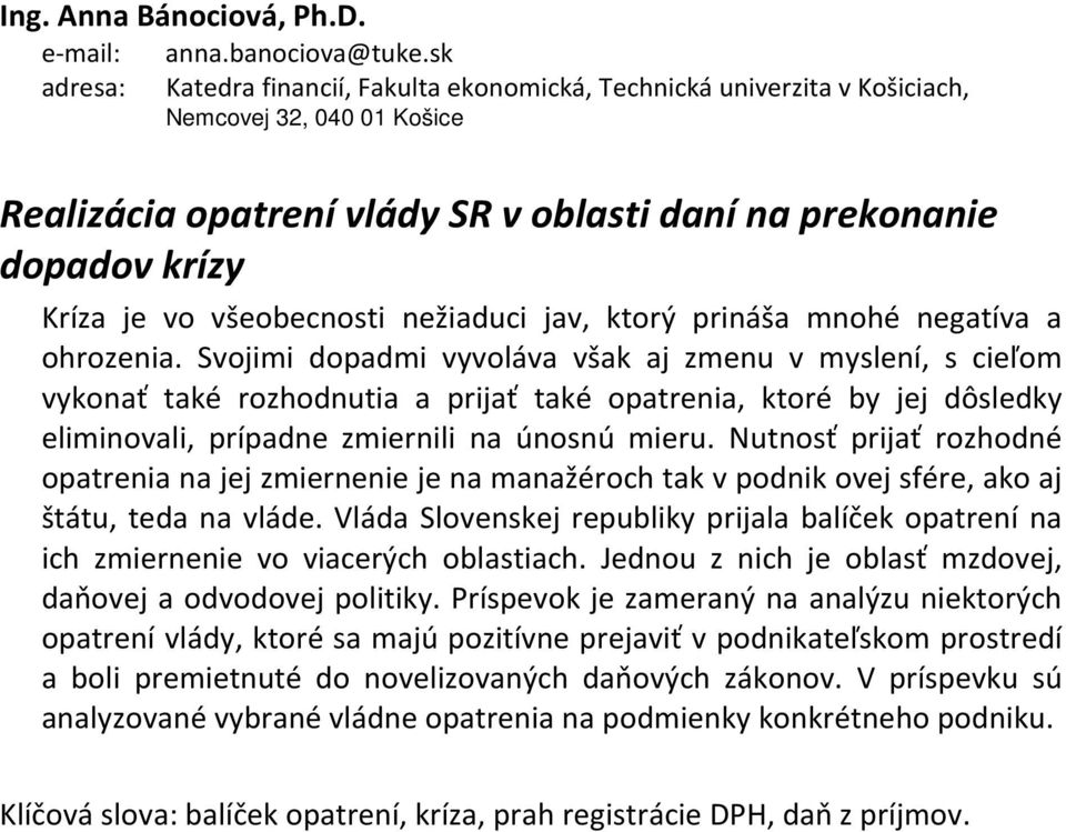 všeobecnosti nežiaduci jav, ktorý prináša mnohé negatíva a ohrozenia.