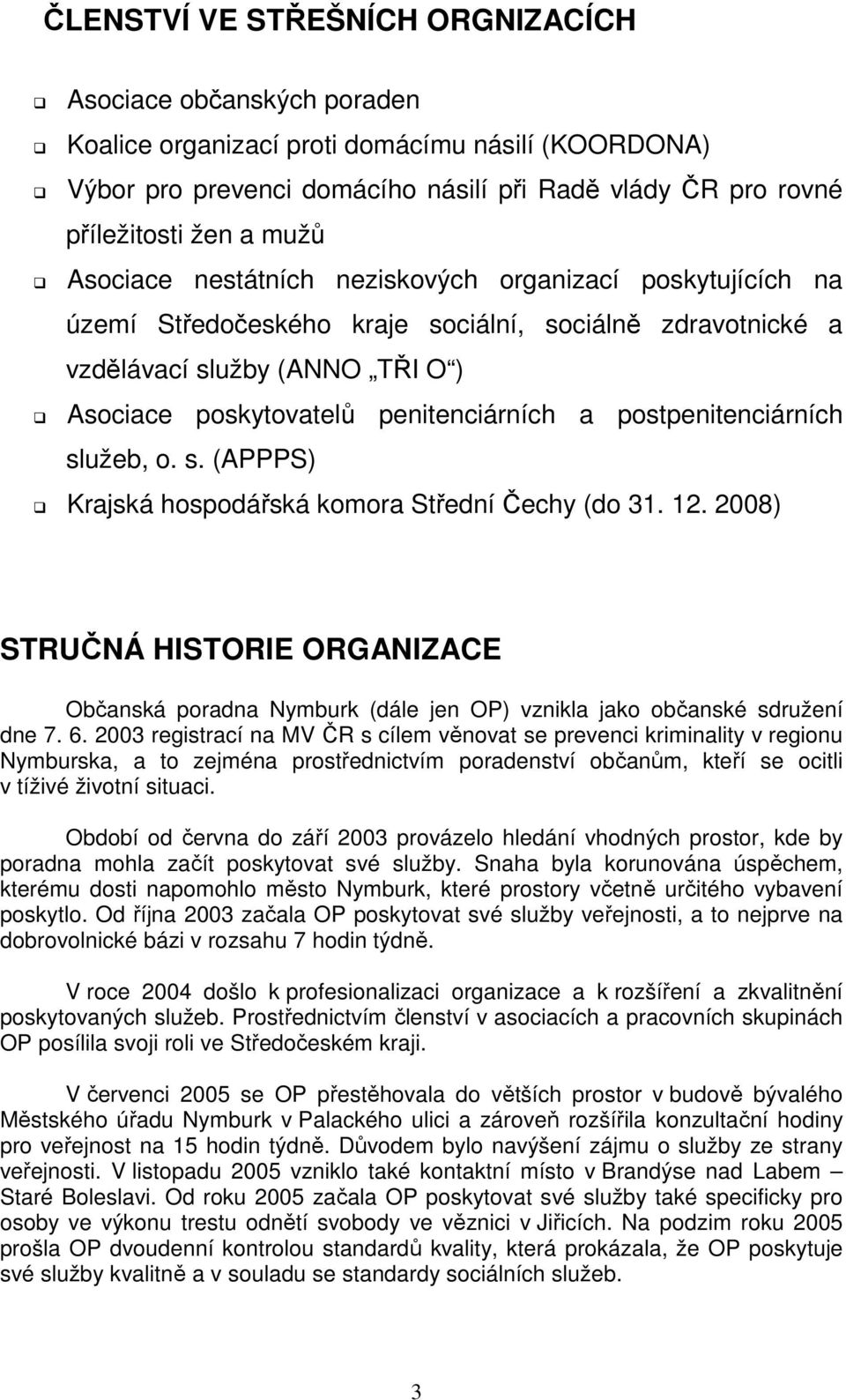 postpenitenciárních služeb, o. s. (APPPS) Krajská hospodářská komora Střední Čechy (do 31. 12.