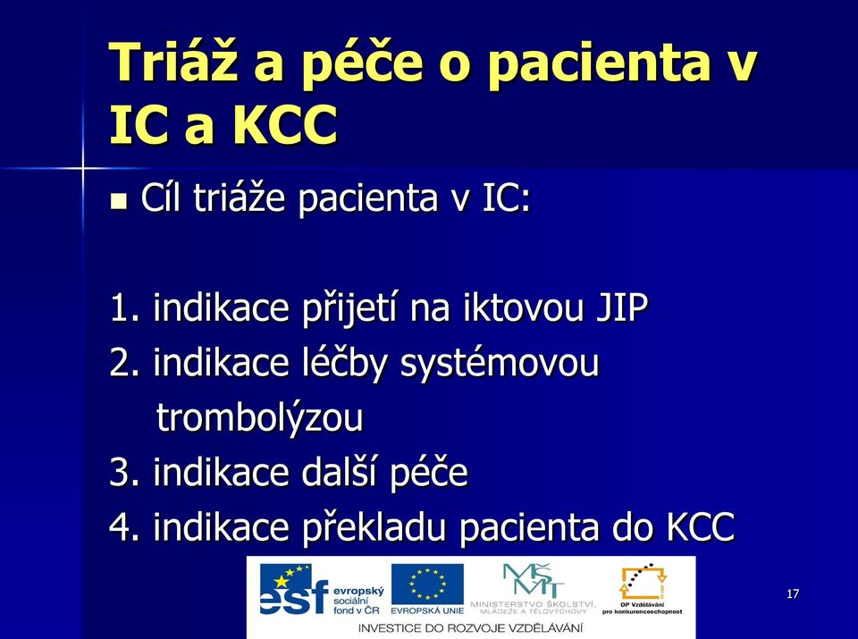 indikace přijetí na iktovou JIP 2.