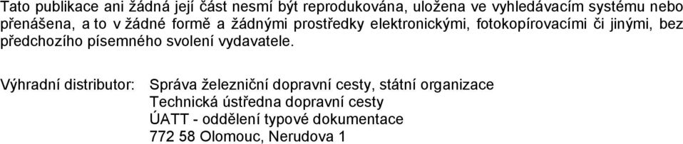 předchozího písemného svolení vydavatele.
