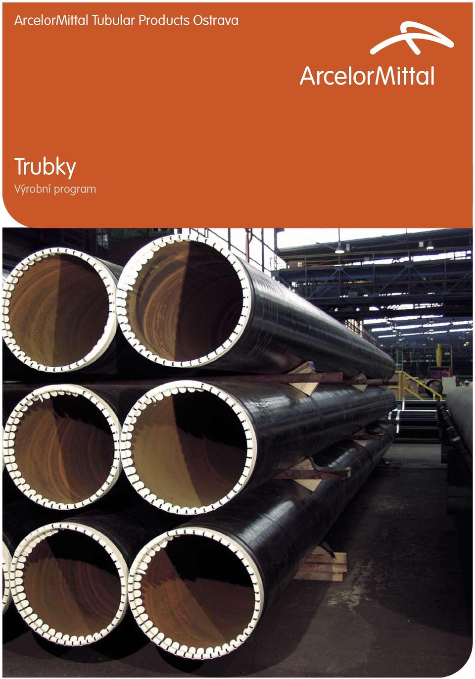 ArcelorMittal Tubular Products Ostrava. Trubky. Výrobní program - PDF Free  Download