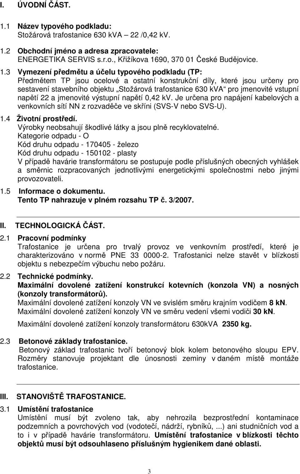 2 Obchodní jméno a adresa zpracovatele:, Křižíkova 16