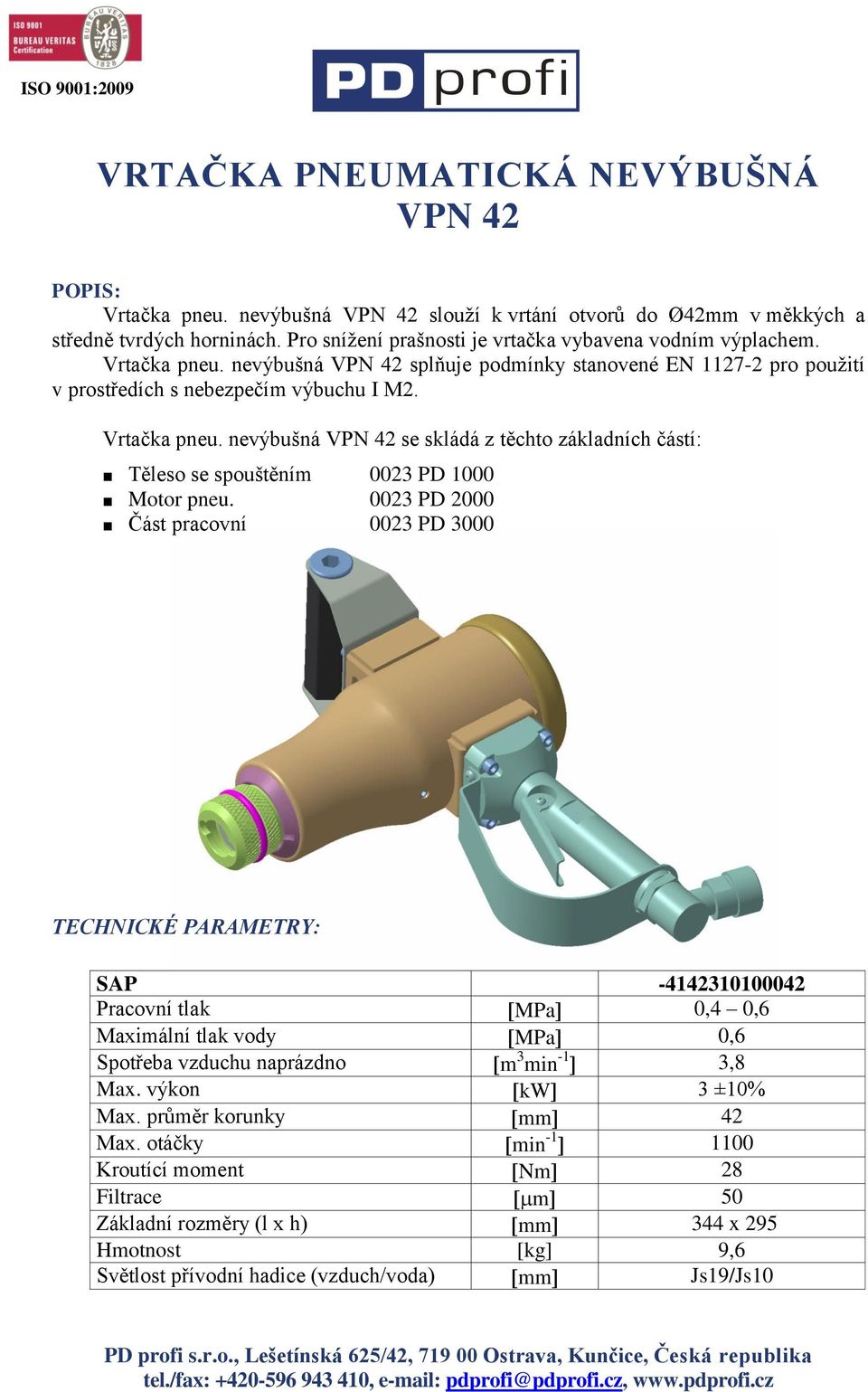 nevýbušná VPN 42 se skládá z těchto základních částí: Těleso se spouštěním 0023 PD 1000 Motor pneu.