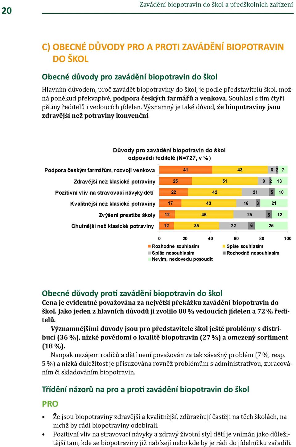 Významný je také důvod, že biopotraviny jsou zdravější než potraviny konvenční.