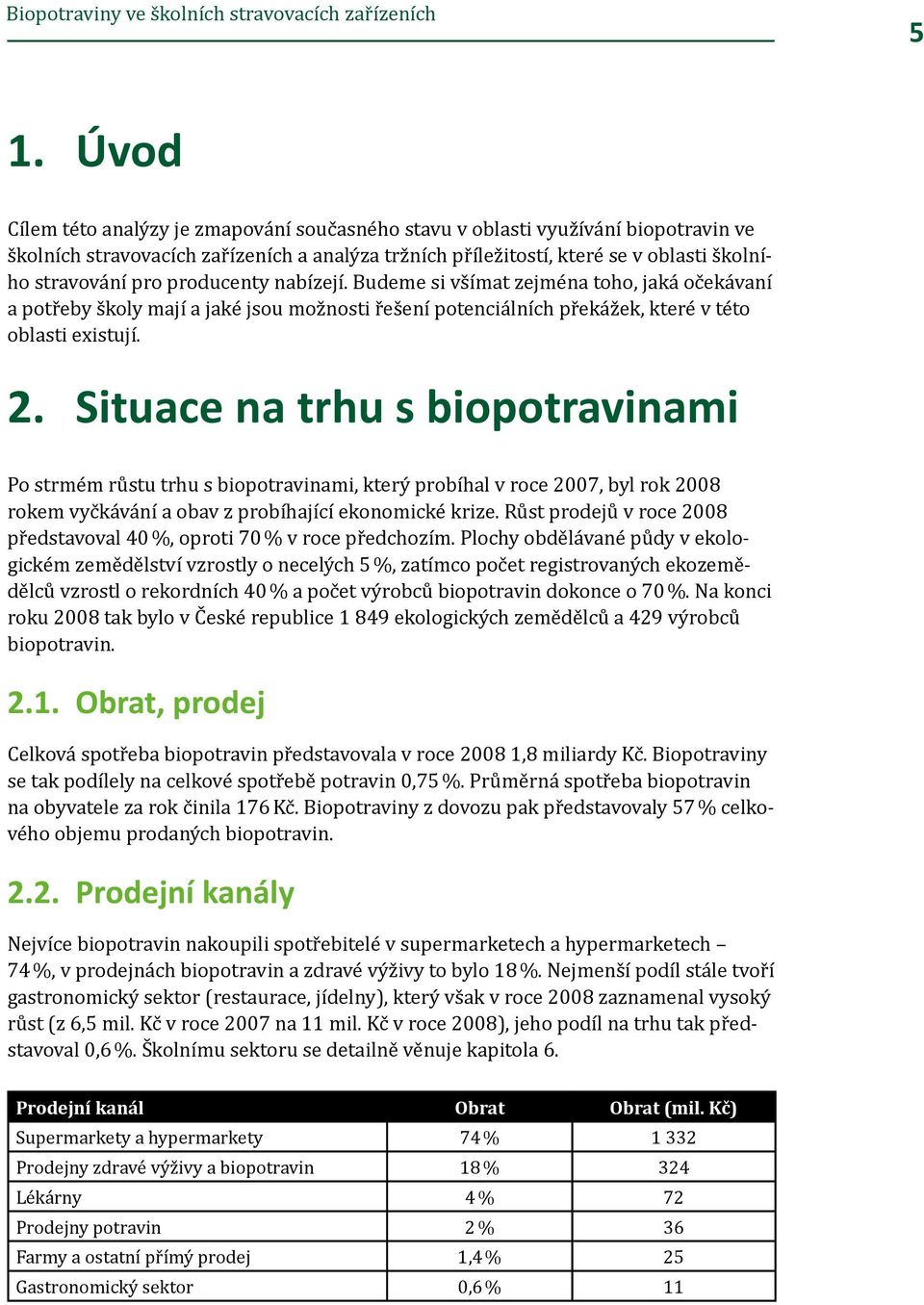 producenty nabízejí. Budeme si všímat zejména toho, jaká očekávaní a potřeby školy mají a jaké jsou možnosti řešení potenciálních překážek, které v této oblasti existují. 2.