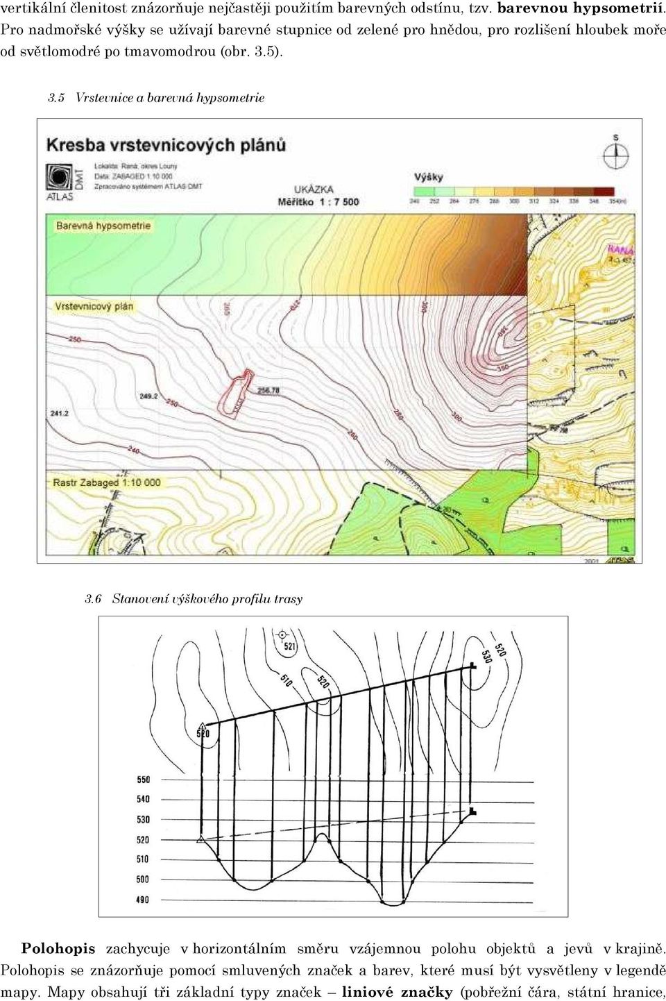 5). 3.5 Vrstevnice a barevná hypsometrie 3.