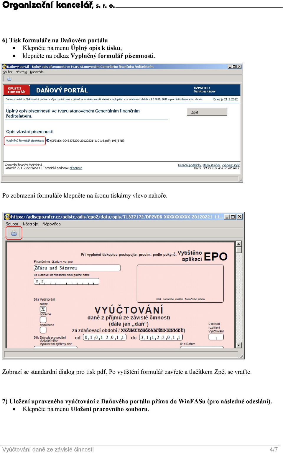 Zobrazí se standardní dialog pro tisk pdf. Po vytištění formulář zavřete a tlačítkem Zpět se vraťte.